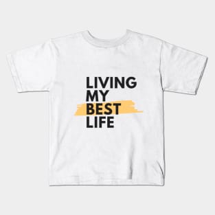 Living my best life tee Kids T-Shirt